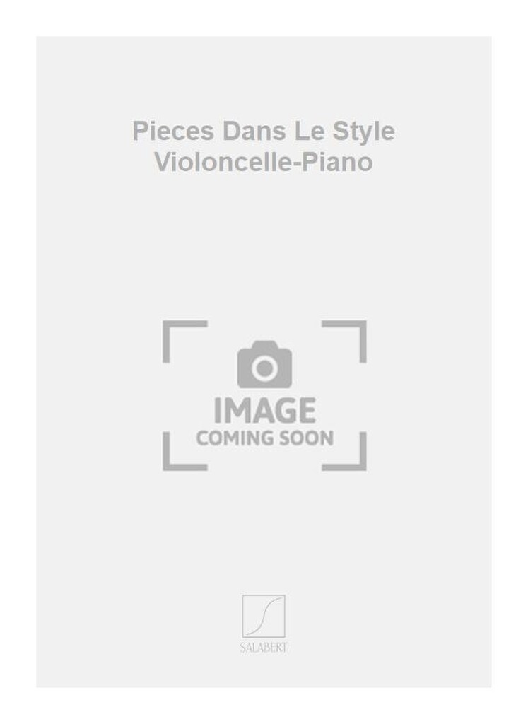 Pieces Dans Le Style Violoncelle-Piano